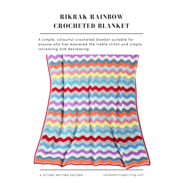 A Sitting Knitting Pattern - Rikrak Rainbow Crocheted Blanket